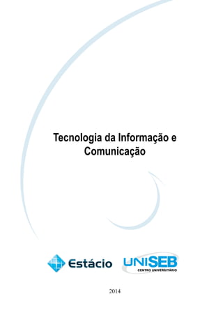 Tecnologia da Informação e
Comunicação
2014
 