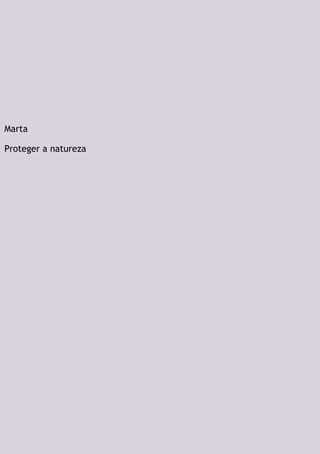 Marta
Proteger a natureza
 