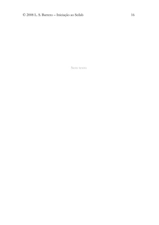 © 2008 L. S. Barreto – Iniciação ao Scilab   16




                                 Sem texto
 