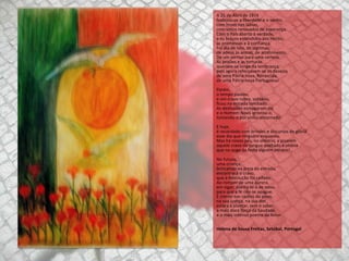 A 25 de Abril de 1974
festejou-se a liberdade e o sonho,
com hinos nos lábios,
com votos renovados de esperança.
Com o Paí...