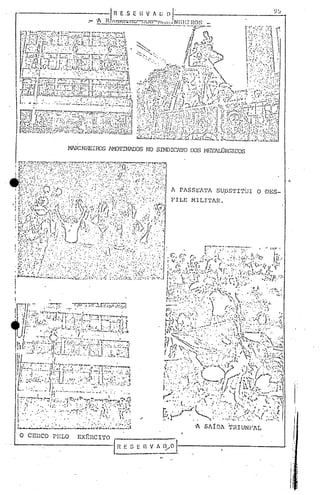 Ml'ÚINHEIROS N-OTINlIX)S   NO SINDICNIO       ros   NE1'ALüRGICOS




                                                                                    ' • .c,.


                                                      A PASSEATA SUPSTITUI O DES-
                                                      FILE   MILI'rAR.




                                                              ~ SAlDA TRIUNPAL
o   CEHCO PELO   Exf:ncI'ro                           _

       ---------l~S                                                                                ,
                                                                                                   I




                                     E    n   V..!.'yO l.                                      "
                                                                                               1

                                                                                               ,I
 