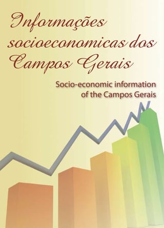 Socio-economic information
of the Campos Gerais
Informações
socioeconomicas dos
Campos Gerais
 
