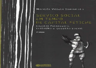 Livro serviço social em tempo de capital fetiche capital financeiro, trabalho e questao social