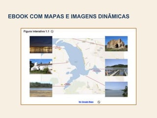 EBOOK COM MAPAS E IMAGENS DINÂMICAS
 