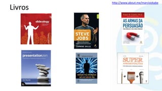 http://www.about.me/marciookabe
Livros
 
