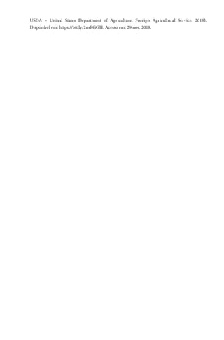 USDA – United States Department of Agriculture. Foreign Agricultural Service. 2018b.
Disponível em: https://bit.ly/2usPGGH. Acesso em: 29 nov. 2018.
 