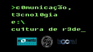 Livro Comunicação, Tecnologia e Cultura de Rede