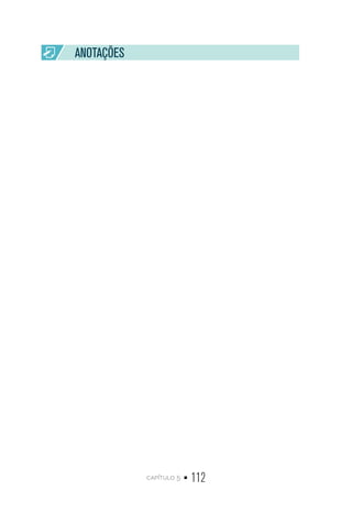 capítulo 5 • 112
ANOTAÇÕES
 