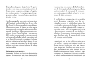 70 71
Depois, horas dançantes, desejos fortes. Os apertos
de mãos,o bate-coxas,os rostos colados,os beijos de
língua, as mãos nos peitos. A iniciação no bequinho
dosmeninos,orisco,ofrisson,ogozorápido.Sempre
presente,proibido – um tanto fora,um tanto dentro
de mim – o sexo.
Aosdoze,paraganharumpouco,vendicestasdena-
tal.Que alegria um dinheirinho fruto do meu traba-
lho.Depois,lápeloscatorze,aulasdematemáticapro
filho do representante da Brahma na região, que me
contratou depois como auxiliar administrativo.Fiz o
segundo científico em Belorizonte, o primeiro e ter-
ceiro em Montes Claros.Vestibular – não passei em
BH– escolhi,mesmosemsaberoqueera,economia
eláfuieupraBrasília.Deiaulasdematemáticaànoi-
te no Gama,fui monitor de estatística na UnB,esta-
giário no Ministério daAgricultura,Socorrofoimeu
amor e com razão me deixou. Sai de dois serviços
públicos, errei como pequeno industrial de malhas.
Arrisquei o Rio.
Início dos anos setenta
Conjugado dividido em Copa, um karman-ghia,
paquera aleatória diária, sexo como objetivo. Cul-
pas misturadas com prazeres. Trabalho no Insti-
tuto de Colonização e Reforma Agrária, o Incra,
aqui responsável pela coordenação do treinamen-
to e seleção de quem cuidaria de fazer os levanta-
mentos de dados em campo.
O combinado era uma passiva reforma agrária,
através da taxação progressiva tanto das pro-
priedades menores, os minifúndios, quanto das
propriedades maiores, os latifúndios. Maiores ou
menores em relação à área definida em cada mi-
crorregião como a suficiente para a sobrevivência
e desenvolvimento econômico de uma família tra-
balhadora. Levantamento feito, memória difusa,
quem detinha o poder de assinar, decidir optou
pela proteção aos latifúndios.
Larguei mais este serviço público, vendi o carro
– já um fusca – e, com Ana, pegamos o navio em
direção incerta, hippies sem saber que éramos.
Uma semana em Barcelona, dez dias em An-
dorra acolhidos por um índio peruano, um frio
danado, atravessamos a Europa batendo a mão,
carona pura até Amsterdam. Lá, centro da cidade,
na redlight, mulheres na vitrine, encontramos um
 