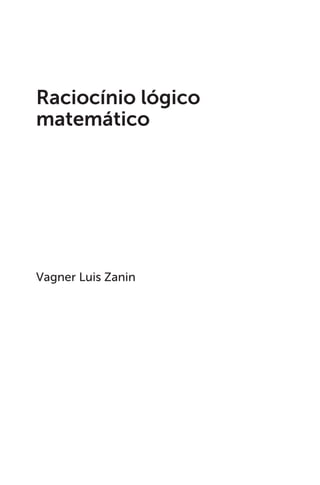 Vagner Luis Zanin
Raciocínio lógico
matemático
 