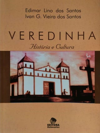 LIVRO "VEREDINHA HISTÓRIA E CULTURA"(Edimar L.Santos e Ivan Geraldo)
