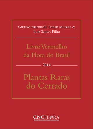 2014
Capa livro vermelho do cerrado_final.indd 1 08/12/14 13:52
 