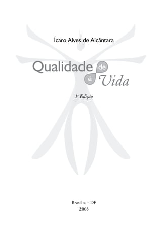 Ícaro Alves de Alcântara
1a
Edição
Brasília – DF
2008
 