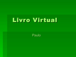 Livro Virtual Paulo 
