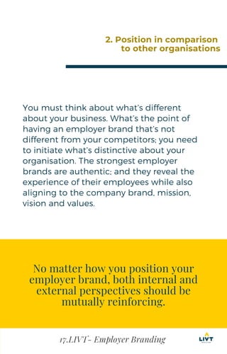 17.LIVT- Employer Branding
You must think about what’s different
about your business. What’s the point of
having an employ...