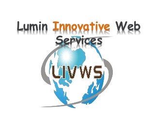 Lumin Innovative Web 
Services 
 