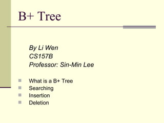 B+ Tree ,[object Object],[object Object],[object Object],[object Object],[object Object],[object Object],[object Object]