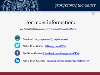 For more information:
Email Us | cewgeorgetown@georgetown.edu
Follow Us on Twitter | @GeorgetownCEW
Find Us on Facebook | ...