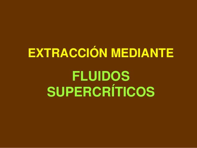 Resultado de imagen para Extracción i por métodos de fluidos supercríticos.