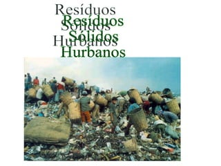 Resíduos  Sólidos Hurbanos 