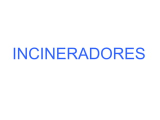 INCINERADORES 