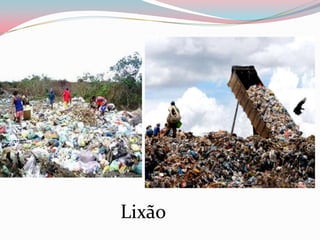Lixão
 