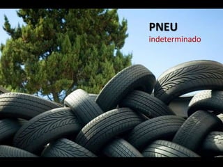 PNEU
indeterminado