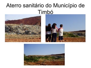 Aterro sanitário do Município de
Timbó
 