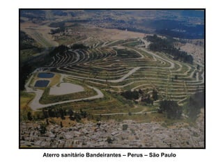 Aterro sanitário Bandeirantes – Perus – São Paulo 