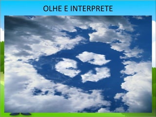 OLHE E INTERPRETE 