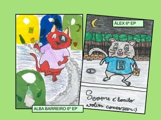 ÁLEX 6º EP
ALBA BARREIRO 6º EP
 