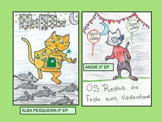 ALBA PESQUEIRA 5º EP
ANGIE 5º EP
 