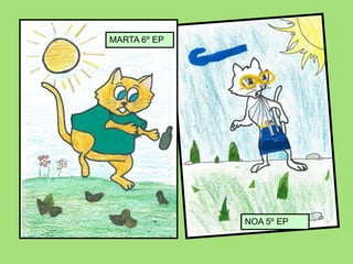 MARTA 6º EP
NOA 5º EP
 