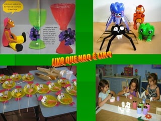 LIXO QUE NAO É LIXO  