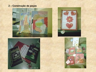 2 – Construção de peças
 