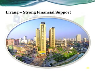 Liyang – Strong Financial Support
20
 