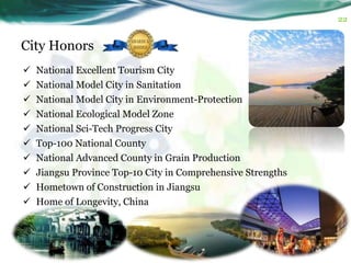 City Honors
22
 National Excellent Tourism City
 National Model City in Sanitation
 National Model City in Environment-...