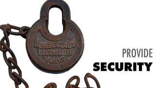 PROVIDE
SECURITY
 