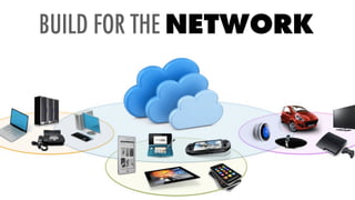 BUILD FOR THE NETWORK
 