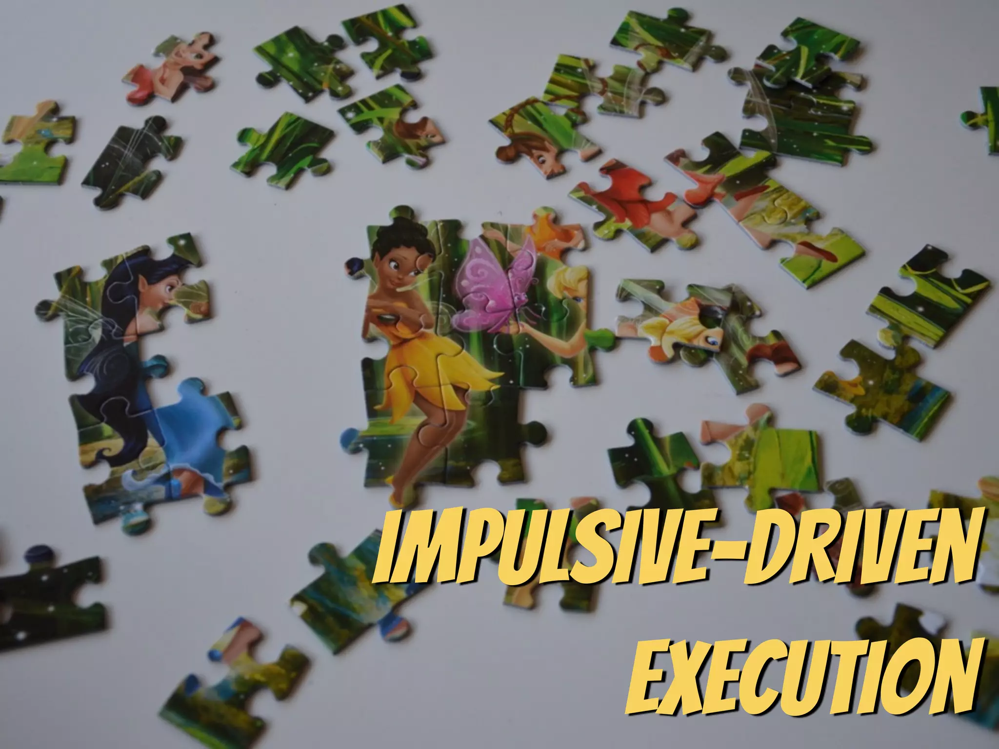 Impulsive-Driven
execution
 