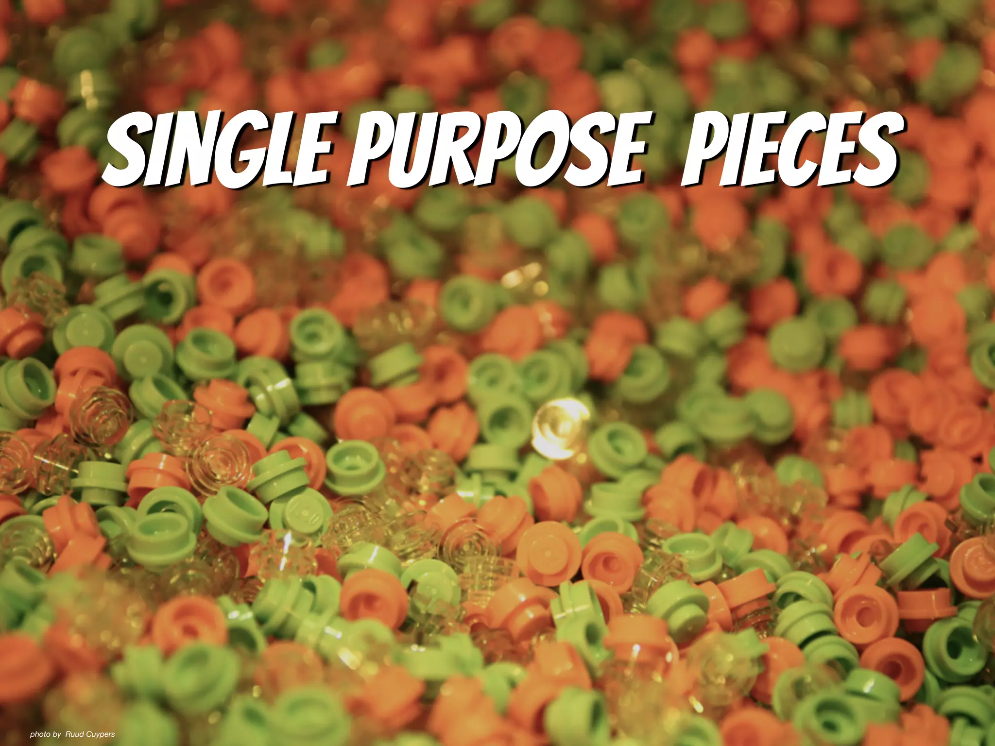 Single Purpose pieces
photo by Ruud Cuypers
 