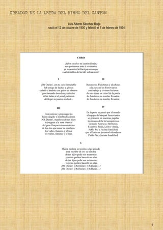 9
CREADOR DE LA LETRA DEL HIMNO DEL CANTON
Luis Alberto Sánchez Borja
nació el 12 de octubre de 1900 y falleció el 6 de febrero de 1994.
 