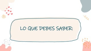 LO QUE DEBES SABER:
 