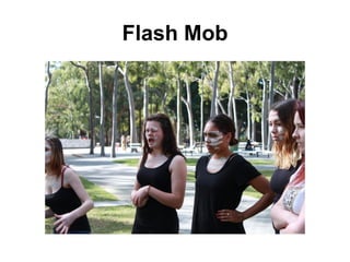 Flash Mob
 