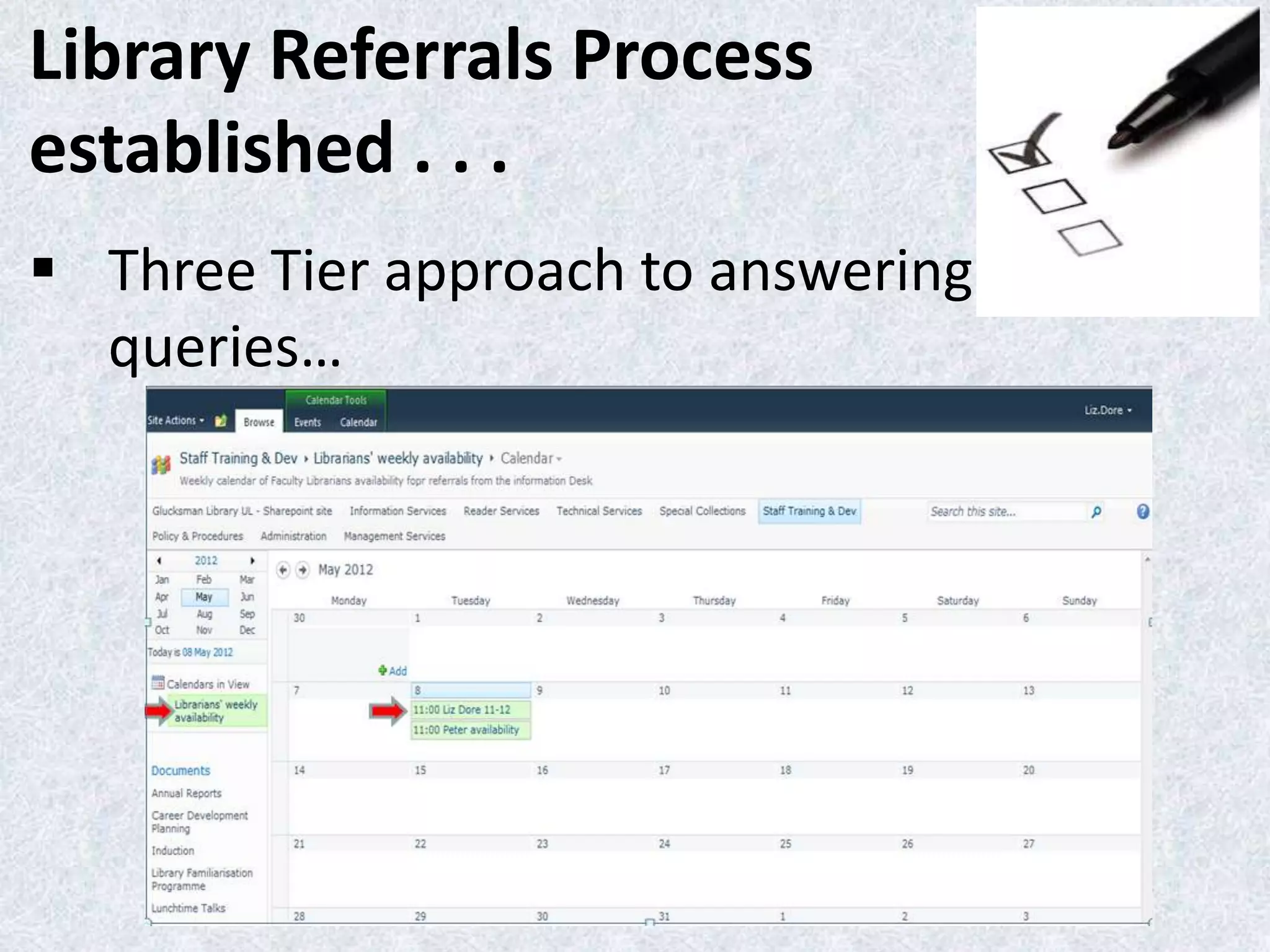 Library Referrals Process
established . . .
 Three Tier approach to answering
queries…

 