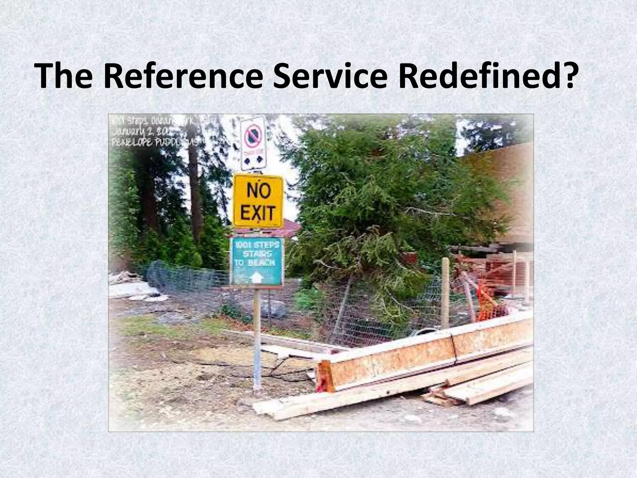 The Reference Service Redefined?

 