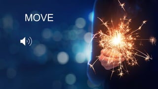 MOVE
 