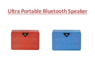 Ultra Portable Bluetooth Speaker
 