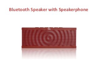 Bluetooth Speaker with Speakerphone
 