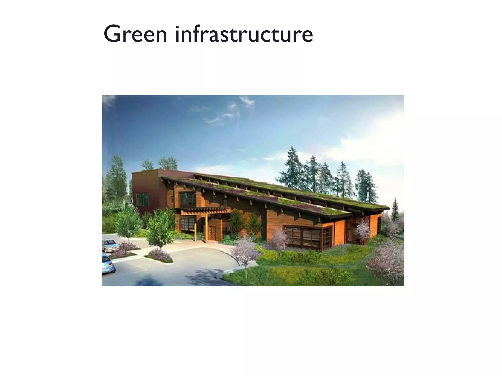 Green infrastructure

 